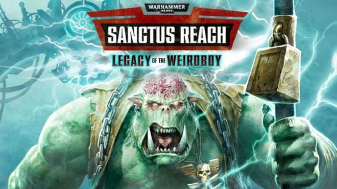 Warhammer 40,000: Sanctus Reach – Legacy of the Weirdboy free download