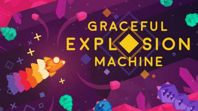 Graceful Explosion Machine v1.1.2 free download