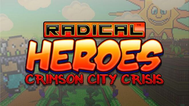 Radical Heroes: Crimson City Crisis (Update 5) free download
