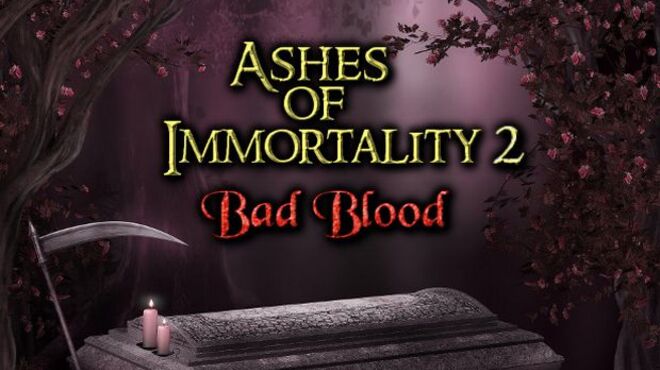 Ashes of Immortality II – Bad Blood free download