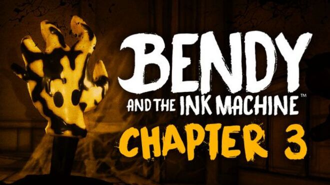 Bendy and the Ink Machine: Chapter Three Free Download