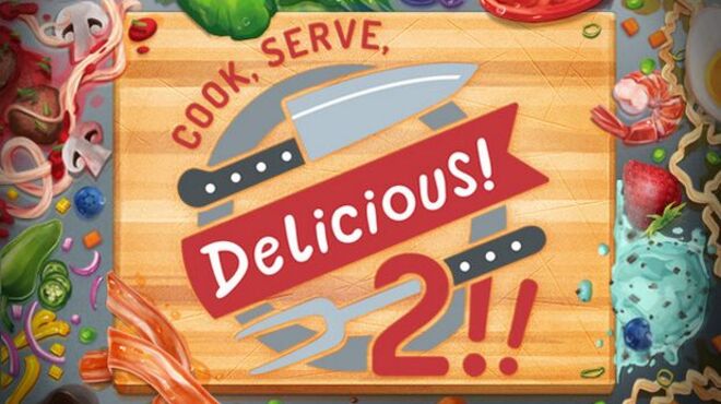 Cook, Serve, Delicious! 2!! v2.6.000m1.1 free download