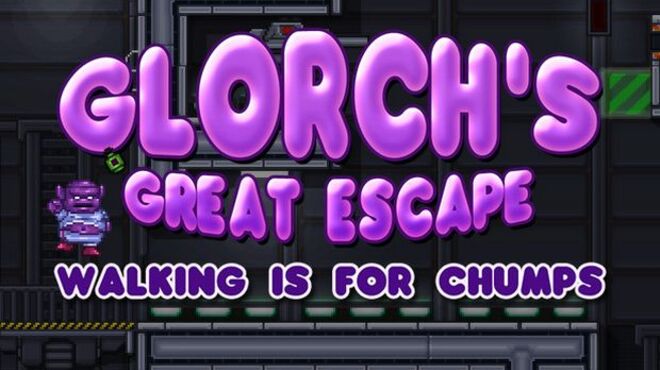 Glorch’s Great Escape: Walking is for Chumps free download