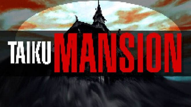 TAIKU MANSION free download