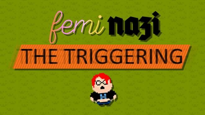 FEMINAZI: The Triggering free download
