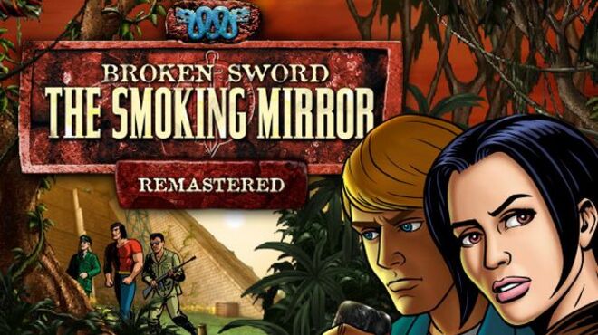 Broken Sword 2 – the Smoking Mirror: Remastered (GOG) free download