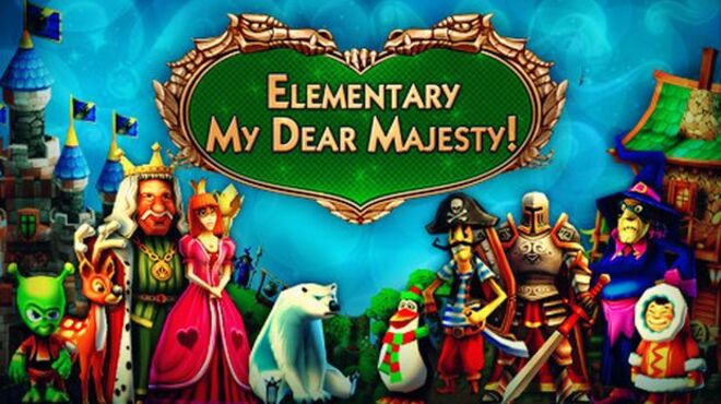 Elementary my dear majesty прохождение