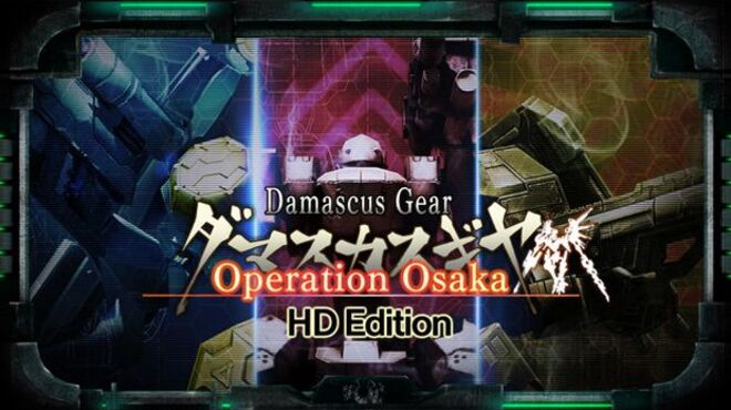 Damascus Gear Operation Osaka HD Edition free download