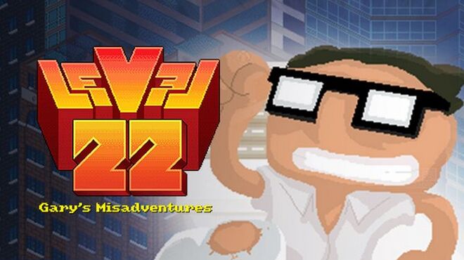 Level 22: Gary’s Misadventure - 2016 Edition Free Download
