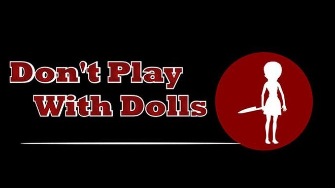 Don't Play With Dolls Free Download