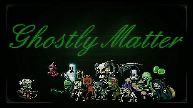 Ghostly Matter Free Download