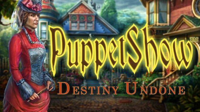 PuppetShow: Destiny Undone Collector’s Edition free download