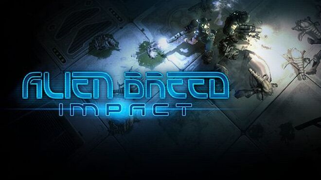 Alien Breed: Impact Free Download « IGGGAMES