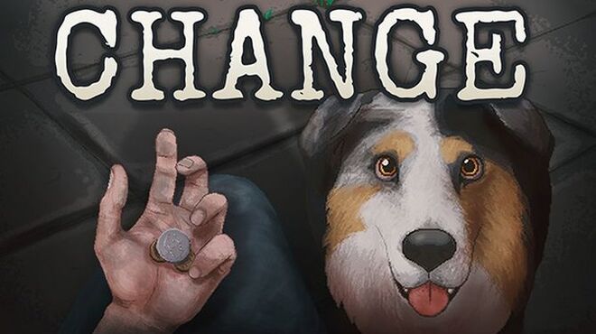 CHANGE: A Homeless Survival Experience Free Download
