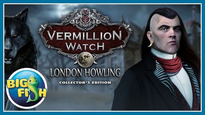 Vermillion Watch: London Howling Collector’s Edition free download