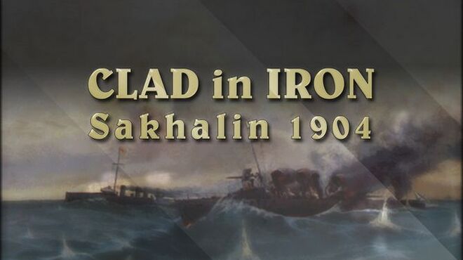 Clad in Iron: Sakhalin 1904 Free Download