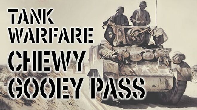 Tank Warfare: Tunisia 1943 Chewy Gooey Pass Free Download
