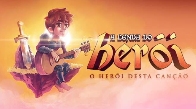 A Lenda do Herói - O Herói desta Canção Free Download