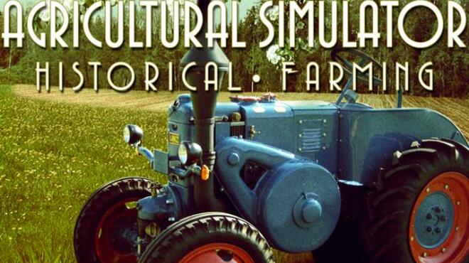 Agricultural Simulator: Historical Farming Free Download