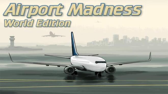 Airport Madness: World Edition Free Download