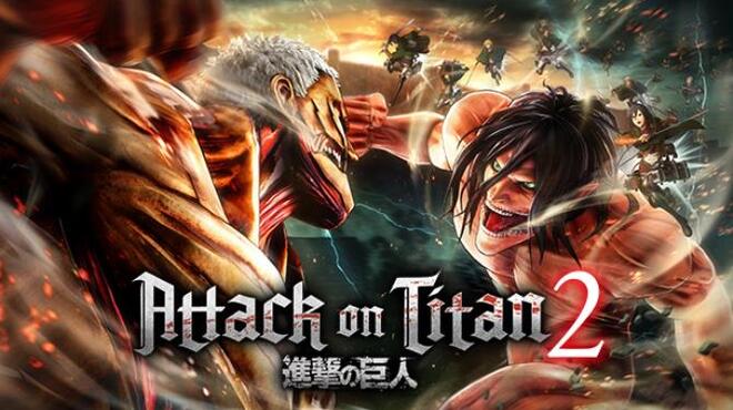 Attack on Titan 2 - A.O.T.2 - 進撃の巨人２ Free Download