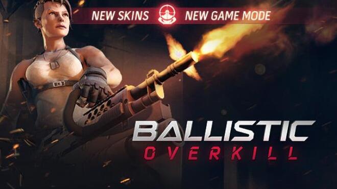 Ballistic Overkill Free Download