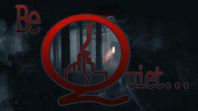 Be Quiet! Free Download