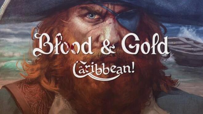 Blood & Gold: Caribbean! Free Download