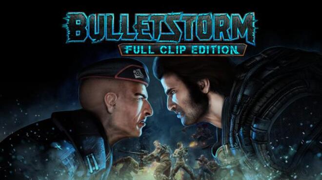 Bulletstorm: Full Clip Edition Free Download