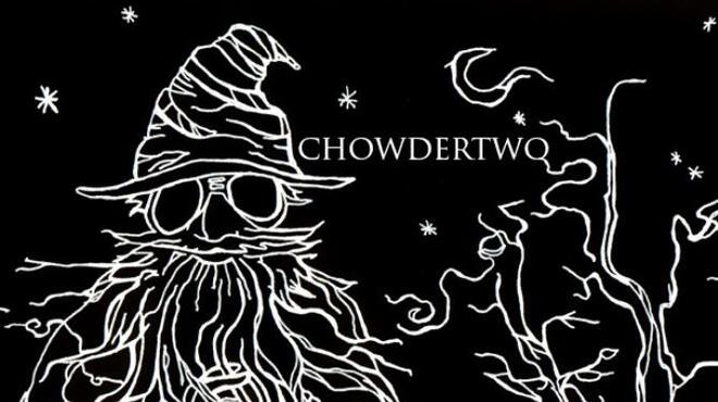 Chowdertwo Free Download