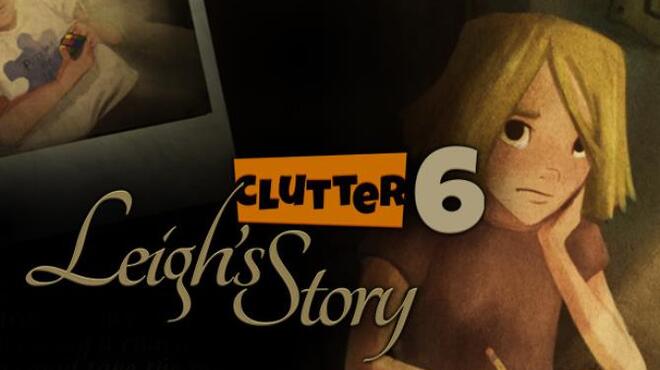 Clutter VI: Leigh's Story Free Download