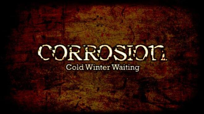 Corrosion: Cold Winter Waiting [Enhanced Edition] Free Download