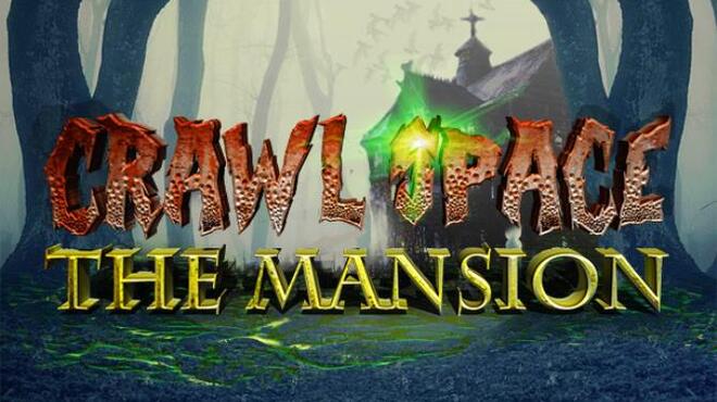 Crawl Space: The Mansion Free Download