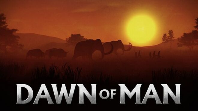 Dawn of Man Free Download