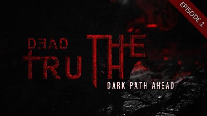 DeadTruth: The Dark Path Ahead Free Download