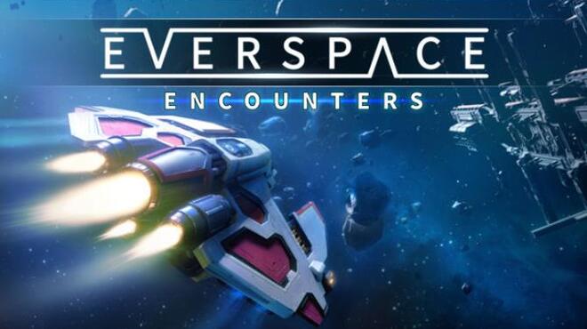 EVERSPACE™ - Encounters Free Download