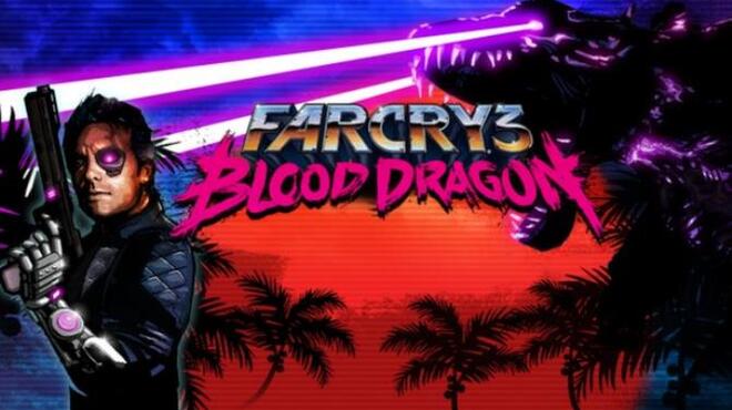 Far Cry 3 - Blood Dragon Free Download