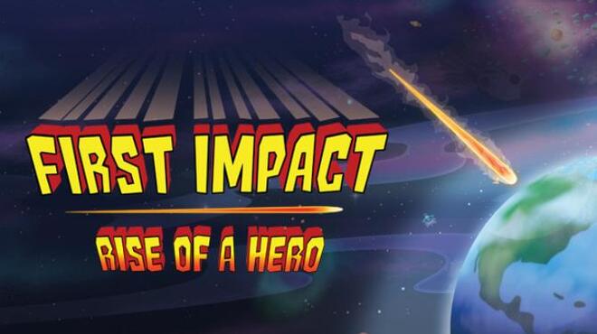 First Impact: Rise of a Hero Free Download