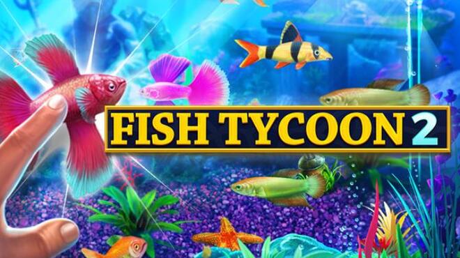Fish Tycoon 2: Virtual Aquarium Free Download
