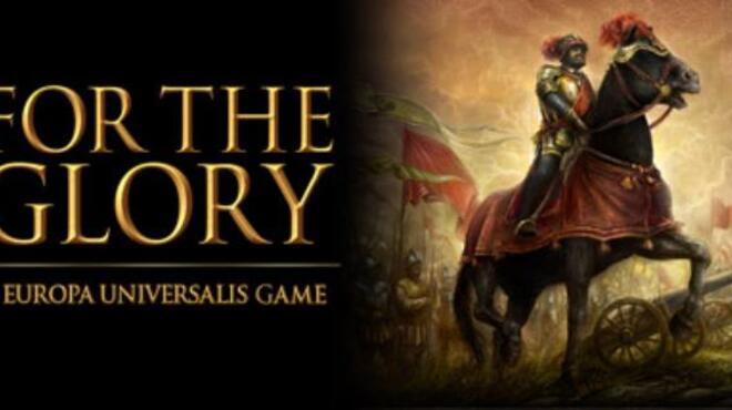 For The Glory: A Europa Universalis Game Free Download