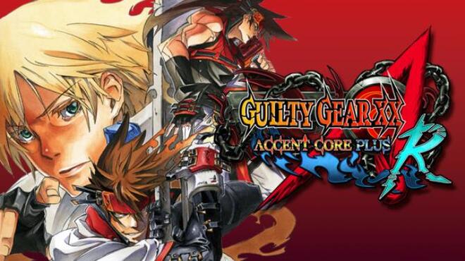 GUILTY GEAR XX ACCENT CORE PLUS R Free Download