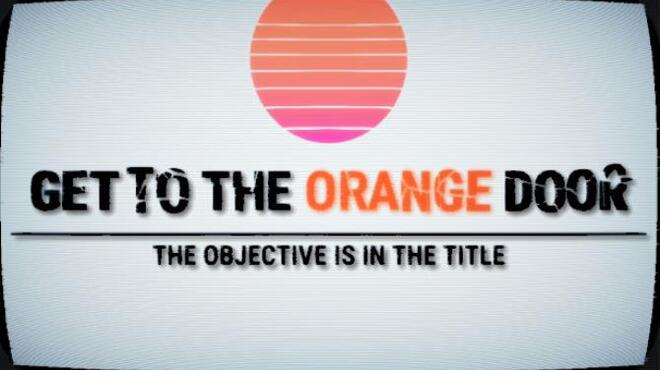 Get To The Orange Door Free Download