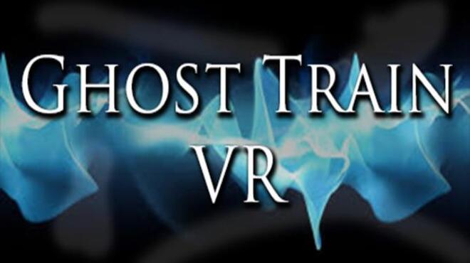 Ghost Train VR Free Download