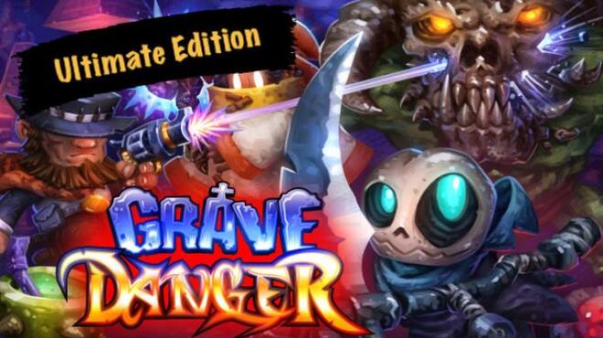 Grave Danger: Ultimate Edition Free Download