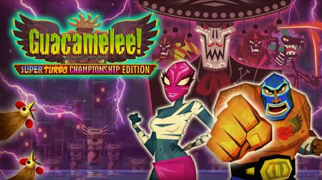 Guacamelee! Super Turbo Championship Edition Free Download