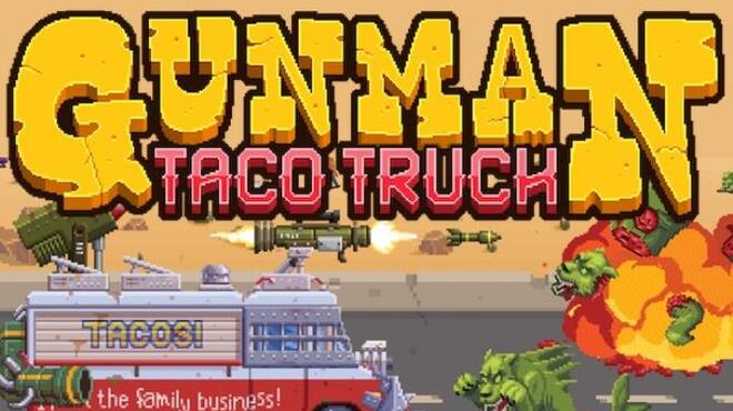 Gunman Taco Truck Free Download