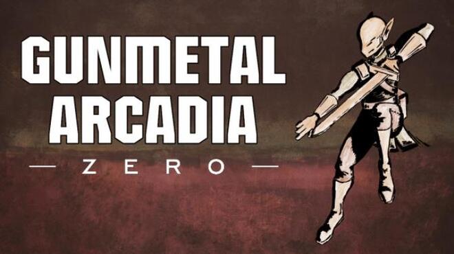 Gunmetal Arcadia Zero Free Download