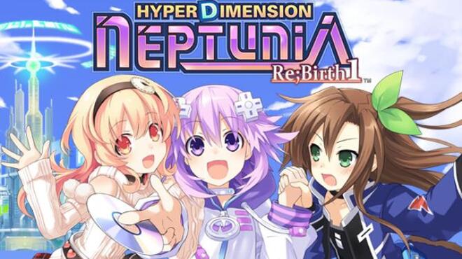 Hyperdimension Neptunia Re;Birth1 / 超次次元ゲイム ネプテューヌRe;Birth1 / 超次次元遊戲戰機少女重生1 Free Download