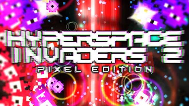 Hyperspace Invaders II: Pixel Edition Free Download