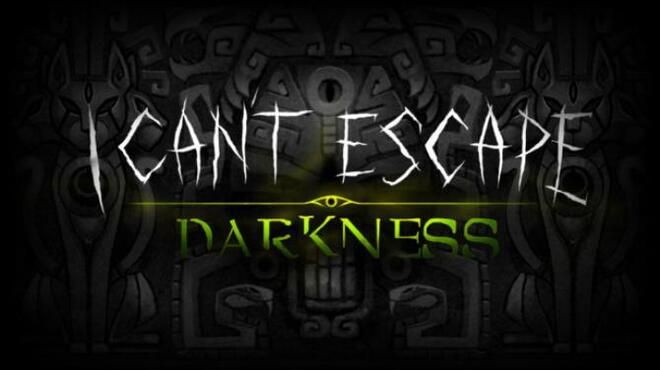 I Can't Escape: Darkness Free Download